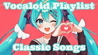 VOCALOID PLAYLIST Classic Songs [upl. by Maiga58]