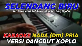 Selendang Biru  Karaoke Nada Pria  Versi Dangdut Koplo Jaranan [upl. by Padraig]