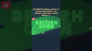 GilbertS Brilliantly Executed Shotquot Unibet British Open 20242024 snooker brilliant britishopen [upl. by Llenrev759]