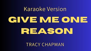 Tracy Chapman  GIVE ME ONE REASON  Karaoke Version [upl. by Htaras]