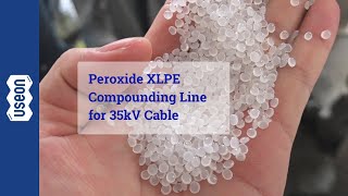 Peroxide XLPE Compounding Line for 35kV Cable  USEON [upl. by Nnayar]