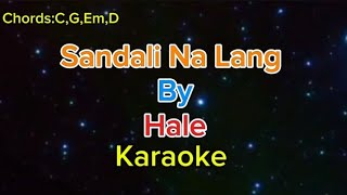 Sandali na lang by Hale Karaoke [upl. by Eirrehs986]