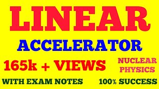 LINEAR ACCELERATOR  LINAC  AIM PRINCIPLE CONSTRUCTION WORKING OF LINEAR ACCELERATOR  NOTES [upl. by Alyl]