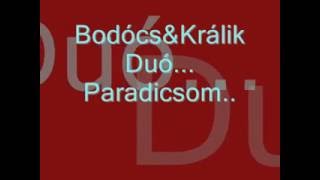 BodócsampKrálik DuóParadicsom [upl. by Chessa]