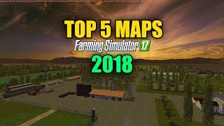 Farming Simulator 17  Top 5 Maps For Farming Simulator 17 in 2018 [upl. by Lovell919]