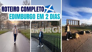 O QUE FAZER EM EDIMBURGO NA ESCÓCIA EM 2 DIAS  ROTEIRO COMPLETO E ROTEIRO DO HARRY POTTER [upl. by Liw]