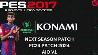 PES 2017  NEXT SEASON PATCH 2024 AIO V1  FC24 PATCH [upl. by Hare]