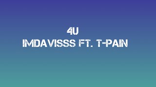 4u by ImDavisss Ft TPain Lyrics [upl. by Kelcey877]