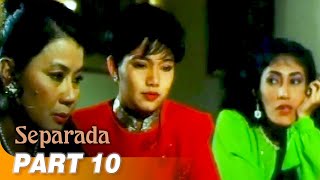 Separada FULL MOVIE Part 10  Maricel Soriano Edu Manzano [upl. by Deni]