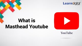 What is youtube Masthead  Youtube Masthead  Learn Digital Academy 2021 [upl. by Jacqueline759]