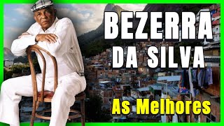 Bezerra Da Silva  As Melhores [upl. by Oregolac]