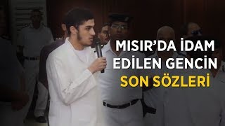 Mısırda İdam Edilen Gencin Son Sözleri [upl. by Landri]