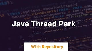 java thread park [upl. by Attelrahc]