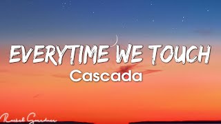 Cascada  Everytime We Touch Lyrics [upl. by Raul]