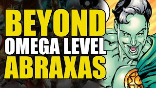 Beyond Omega Level Abraxas  Comics Explained [upl. by Atiekahs164]