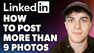 How to Post More Than 9 Photos on LinkedIn Full 2024 Guide [upl. by Ejrog]