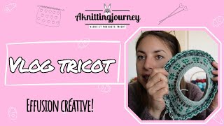 Vlog tricot  Effusion créative ☺️ [upl. by Eggett577]