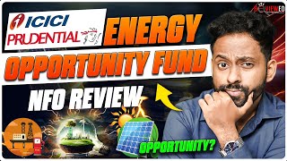 ICICI Energy Opportunity Fund NFO Review  Power Sector opportunity   Reviewed [upl. by Luapnaej413]