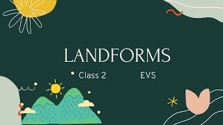 Class 2  EVS  Landforms  Earth [upl. by Weismann]