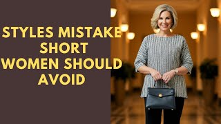 9 Styles Mistake Short Women Over 50 Should Avoid [upl. by Dlorag]