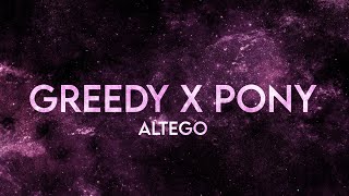 ALTEGO  Greedy x Pony Lyrics Extended [upl. by Skrap]