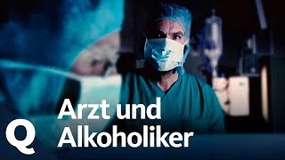 Alkoholiker Dieser Chirurg operierte unter Alkoholeinfluss  Quarks [upl. by Paucker]