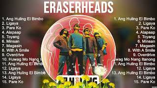 Eraserheads  Eraserheads Full Album  The Best Songs Of Eraserheads [upl. by Hakym]