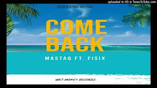 Fisix  Come Back  ft  MastaQ 2024 pnglocalmusic [upl. by Aioj]