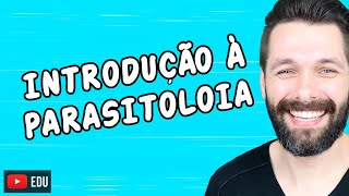 INTRODUÇÃO À PARASITOLOGIA  Biologia com Samuel Cunha [upl. by Raoul940]