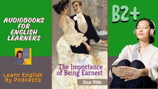 The Importance of Being Earnest  Audiobook for English Learners B2 Upper Intermediate Level [upl. by Sined329]