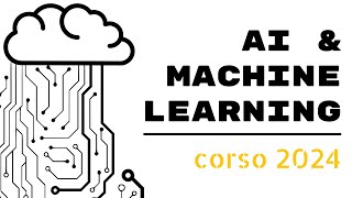 Corso AI amp Machine Learning 2024  LIVE 13 Introduzione Machine Learning amp AI [upl. by Cha]