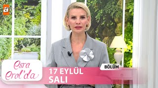 Esra Erolda 17 Eylül 2024  Tek Parça [upl. by Mcallister284]