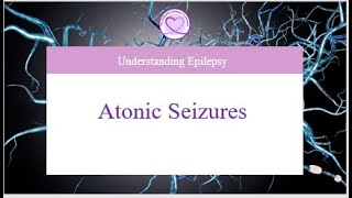 What you need to know about Atonic Seizures [upl. by Edlin840]