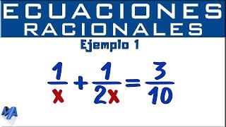 Solución de ecuaciones Racionales  quotxquot en el Denominador  Ejemplo 1 [upl. by Ulane]