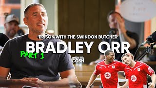 Bradley Orr Part 1  I Got Sent Off Monday And Sent To Jail Friday [upl. by Beore]