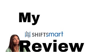 My Honest Shiftsmart Review [upl. by Rickard]