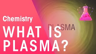 What Is Plasma  Properties of Matter  Chemistry  FuseSchool [upl. by Westley203]