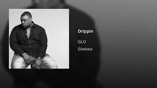 GLO  Drippin [upl. by Macswan]