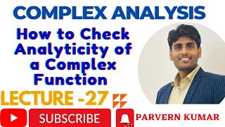 Complex Analysis  Lecture 27  How to Check Analyticity of Complex Function  Mr Parveen Kumar [upl. by Noami761]