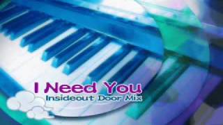 I Need You Insideout Door Mix Full Version [upl. by Pontus]