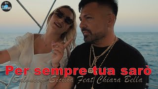 Salvuccio Sicilia Ft Chiara Bella  Per sempre tua sarò [upl. by Yendirb700]