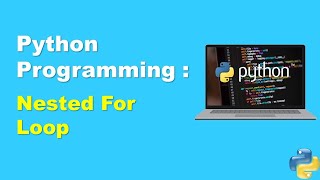Mastering Nested For Loops in Python A Comprehensive Guide [upl. by Sielen]