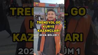 TRENDYOL GO KURYE KAZANÇLARI 2024 meyzileyoutubeshorts [upl. by Shurlock]