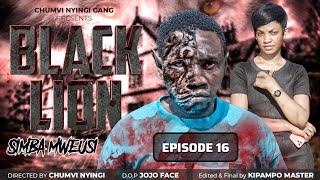 SIMBA MWEUSI BLACK LION  EPISODE 16  CHUMVINYINGI [upl. by Aihseit192]