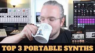 MY TOP 3 PORTABLE SYNTHESIZERS [upl. by Dazhehs844]