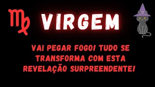 VIRGEM♍ VAI PEGAR FOGO TUDO SE TRANSFORMA COM ESTA REVELAÇÃO SURPREENDENTE [upl. by Jerrome414]