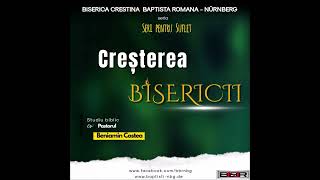 Cresterea Bisericii 2  Beniamin Costea [upl. by Rotow]