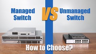 Managed Switch vs Unmanaged Switch How to Choose [upl. by Ennazzus]