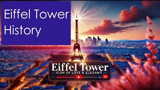 The Eiffel Tower Frances Icon of Love amp Elegance  History amp Symbolism [upl. by Nerraw]