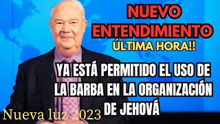 Es Oficial NUEVO ENTENDIMIENTO Ya se puede USAR Barba en Organización de los Testigos de Jehová [upl. by Limbert]